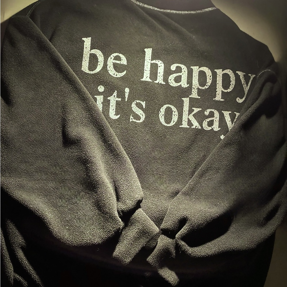 be happy - it’s okay crewneck (L)